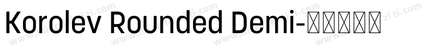Korolev Rounded Demi字体转换